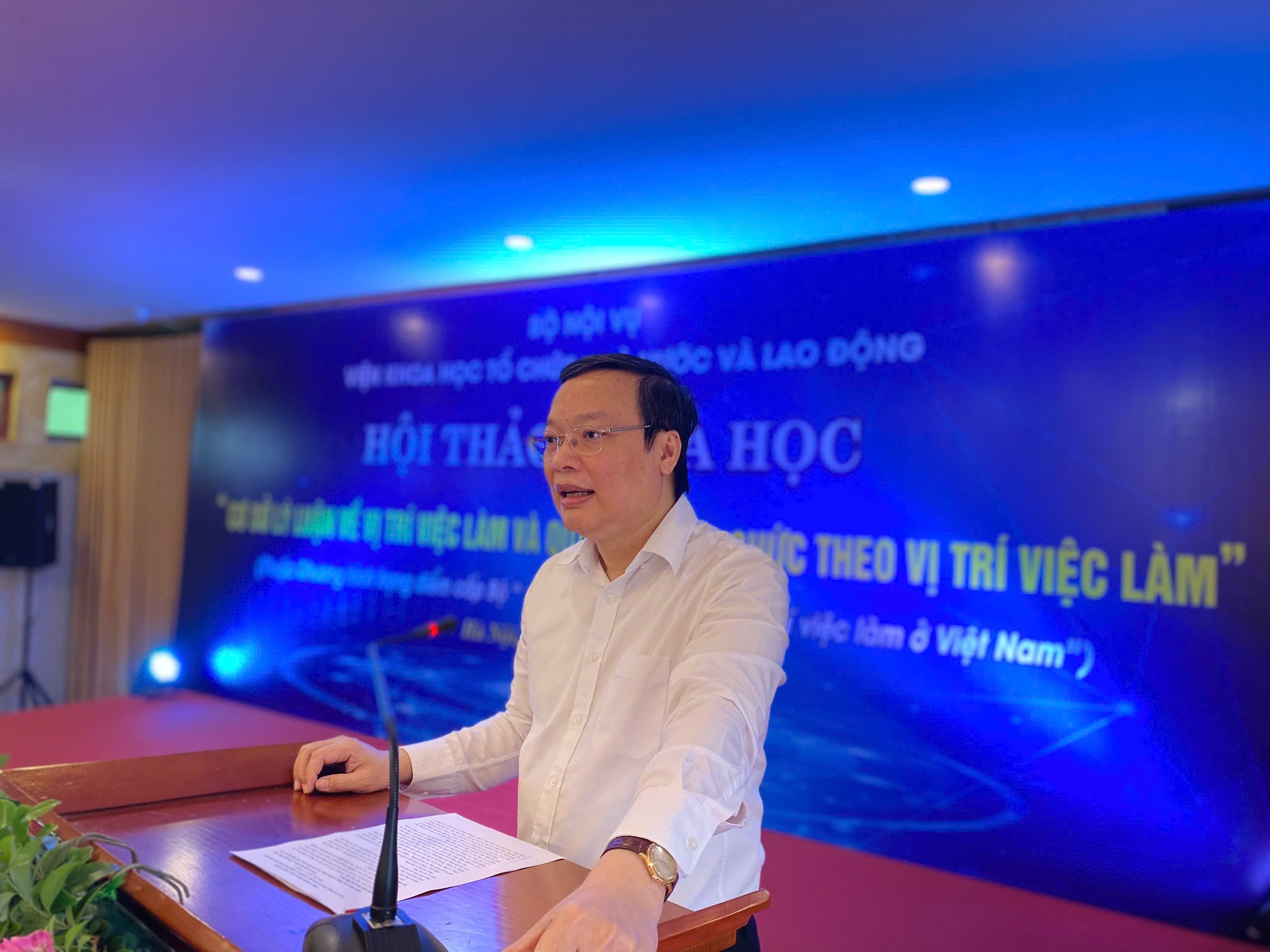 HỘI THẢO KHOA HỌC “CƠ SỞ LÝ LUẬN VỀ VỊ TRÍ VIỆC LÀM VÀ QUẢN LÝ CÔNG CHỨC THEO VỊ TRÍ VIỆC LÀM”